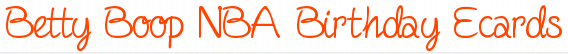 betty boop nba birthday ecards